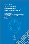 L'insegnamento della geometria nelle scuole Waldorf. Con CD-ROM. Vol. 2: Comparazione tra forme e costruzioni geometriche fondamentali nelle classi quarta e quinta libro