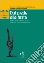 Dal piede alla testa. Biologia umana nell'ottava classe. Portamento eretto, peso ed equilibrio libro