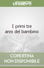 I primi tre anni del bambino libro