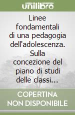 Linee fondamentali di una pedagogia dell'adolescenza. Sulla concezione del piano di studi delle classi VI-X della scuola Waldorf