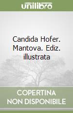 Candida Hofer. Mantova. Ediz. illustrata