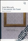 Il testamento dei fiumi libro