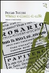 Whisky e chicchi di caffè libro di Torrent Ferran