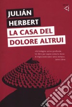 La casa del dolore altrui libro