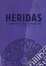 Heridas. Ventidue racconti dalla Colombia libro