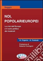 Noi, popolarieuropei. La crisi dell'Europa