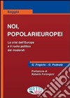 Noi, popolarieuropei. La crisi dell'Europa libro