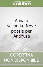 Annata seconda. Nove poesie per Andrjusa libro
