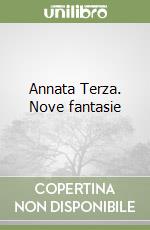 Annata Terza. Nove fantasie libro