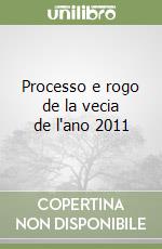 Processo e rogo de la vecia de l'ano 2011 libro