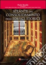 Atlante del consolidamento degli edifici storici. Con CD-ROM libro