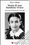 Storia di una bambina vivace. Intervista di Marina Ines Scrosoppi libro