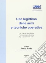 Uso legittimo delle armi e tecniche operative libro