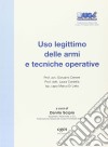 Uso legittimo delle armi e tecniche operative libro