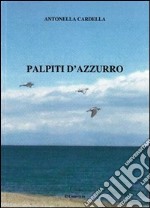 Palpiti d'azzurro libro