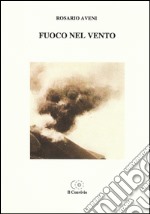 Fuoco nel vento libro