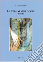 La vita ai miei occhi libro