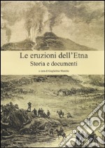 Le eruzioni dell'Etna. Storia e documenti