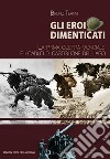 Gli eroi dimenticati. La prima guerra mondiale e i caduti di Castiglione del Lago libro