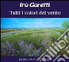 Iro Goretti. Tutti i colori del vento. Ediz. illustrata libro