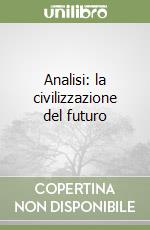 Analisi: la civilizzazione del futuro libro