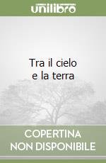 Tra il cielo e la terra libro