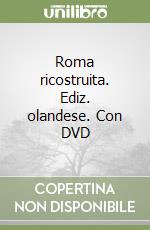 Roma ricostruita. Ediz. olandese. Con DVD libro