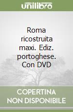 Roma ricostruita maxi. Ediz. portoghese. Con DVD
