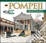 Pompei ricostruite. Ediz. tedesca. Con DVD libro