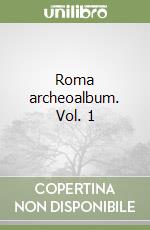 Roma archeoalbum. Vol. 1