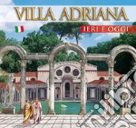 Guida Villa d'Este e Villa Adriana. Ieri e oggi libro