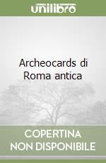 Archeocards di Roma antica
