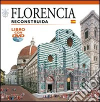Firenze ricostruita. Ediz. spagnola. Con DVD libro