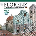 Firenze ricostruita. Ediz. tedesca. Con DVD libro