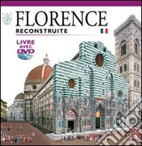 Firenze ricostruita. Ediz. francese. Con DVD