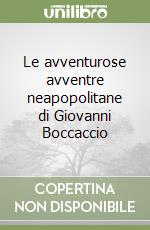 Le avventurose avventre neapopolitane di Giovanni Boccaccio