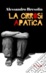 La cirrosi apatica libro