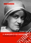 L'angelo di Husserl. Introduzione a Edith Stein libro