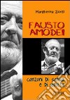 Fausto Amodei. Canzoni di satira e di rivolta libro di Zorzi Margherita