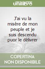 J'ai vu la misère de mon peuple et je suis descendu puor le dèlivrer libro