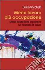 Meno lavoro più occupazione libro