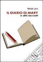 Il diario di Mary e altri racconti libro