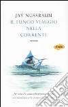 Il lungo viaggio nella corrente libro