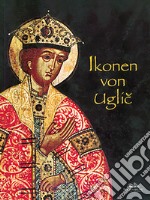 Ikonene von Uglic. Ediz. illustrata