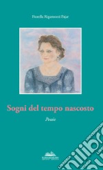 Sogni del tempo nascosto libro