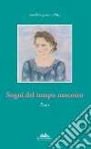 Sogni del tempo nascosto libro