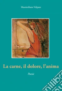 La carne, il dolore, l'anima libro