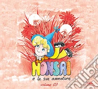 Le avventure di Nonsai. Vol. 3 libro
