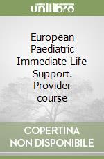 European Paediatric Immediate Life Support. Provider course libro