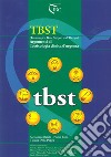 TBST (Toxicological Basic Support and Therapy). Argomenti di tossicologia clinica d'urgenza libro